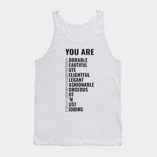 You are abcdefghijk Tank Top